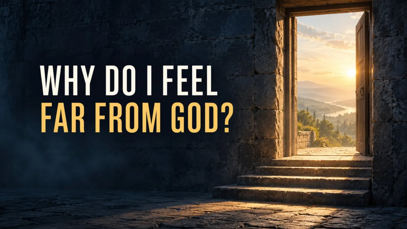 Stone steps lead through an open doorway into golden daylight, with the question “Why Do I Feel Far from God?”